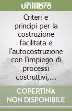 Criteri e principi per la costruzione facilitata e l'autocostruzione con l'impiego di processi costruttivi, di strumenti e di tecnologie innovative (Novi Pfed)