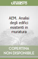 AEM. Analisi degli edifici esistenti in muratura libro