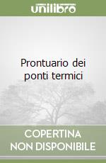 Prontuario dei ponti termici libro