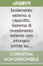 Isolamento esterno a cappotto. Sistema di rivestimento esterno con intonaco sottile su isolante