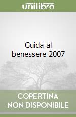 Guida al benessere 2007 libro