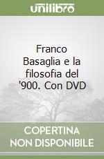 Franco Basaglia e la filosofia del '900. Con DVD libro