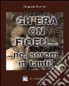 Gh'era on fioeu... nò, serom in tanti! Con CD Audio libro di Fiorini Edoardo