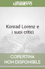 Konrad Lorenz e i suoi critici