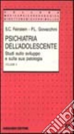 Psichiatria dell'adolescente. Studi sullo sviluppo e sulla sua patologia. Vol. 2 libro