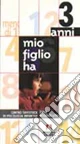 Mio figlio ha 3 anni