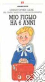 Mio figlio ha 6 anni libro