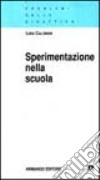 Sperimentazione nella scuola libro di Calonghi Luigi