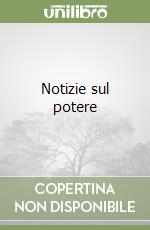 Notizie sul potere libro