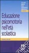 Educazione psicomotoria nell'età scolastica libro