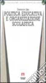 Politica educativa e organizzazione scolastica libro