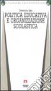 Politica educativa e organizzazione scolastica libro di Izzo Domenico