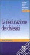 La rieducazione dei dislessici libro di Kocher Francis