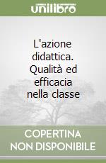 L'azione didattica. Qualità ed efficacia nella classe libro