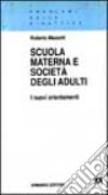 Scuola materna e società degli adulti. I nuovi «Orientamenti» libro di Mazzetti Roberto