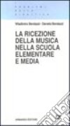 La ricezione della musica nella scuola elementare e media libro