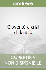 Gioventù e crisi d'identità libro