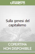 Sulla genesi del capitalismo libro