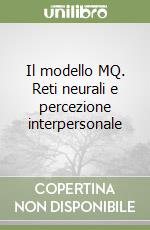 Il modello MQ. Reti neurali e percezione interpersonale libro