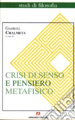 Crisi di senso e pensiero metafisico libro