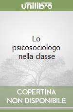 Lo psicosociologo nella classe libro