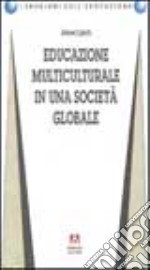 Educazione multiculturale in una società globale libro