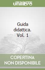 Guida didattica. Vol. 1 libro