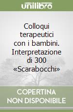 Colloqui terapeutici con i bambini. Interpretazione di 300 «Scarabocchi» libro