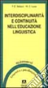 Interdisciplinarità e continuità nell'educazione linguistica. Progetto Cartesio. Irrsae Molise libro