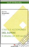 Unità e autonomia del sapere. Il dibattito del XIII secolo libro di Martínez Rafael