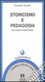 Storicismo e pedagogia. Vico, Cuoco, Croce, Gramsci libro