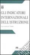 Gli indicatori internazionali dell'istruzione. Una struttura per l'analisi libro