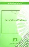 Per un'etica dell'ambiente libro di Privitera Salvatore