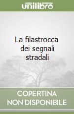 La filastrocca dei segnali stradali libro