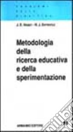 Metodologia della ricerca educativa e della sperimentazione libro