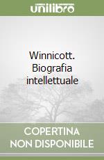 Winnicott. Biografia intellettuale