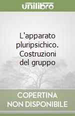 L'apparato pluripsichico. Costruzioni del gruppo libro