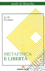 Metafisica e libertà libro