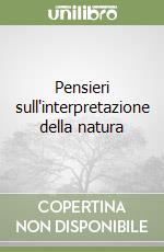 Pensieri sull'interpretazione della natura libro