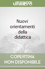 Nuovi orientamenti della didattica libro