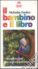 Il bambino e il libro. Una esplorazione psicologica e letteraria