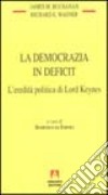 La democrazia in deficit. L'eredità politica di lord Keynes libro