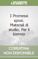 I Promessi sposi. Materiali di studio. Per il biennio libro