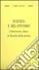 Scienza e relativismo. Controversie chiave in filosofia della scienza
