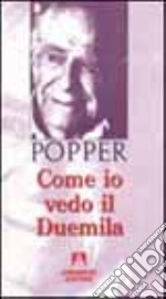 Come io vedo il Duemila. Sedici interviste: 1983-1994 libro