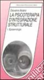 La psicoterapia d'integrazione strutturale libro