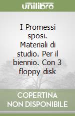 I Promessi sposi. Materiali di studio. Per il biennio. Con 3 floppy disk libro