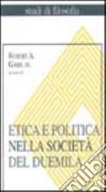 Etica e politica nella società del Duemila libro