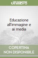 Educazione all'immagine e ai media libro