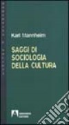 Saggi di sociologia della cultura libro